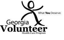 GEORGIA VOLUNTEER HEALTH CARE PROGRAM WHAT YOU DESERVE.