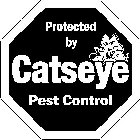 PROTECTED BY CATSEYE PEST CONTROL