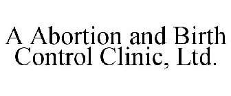 A ABORTION AND BIRTH CONTROL CLINIC, LTD.