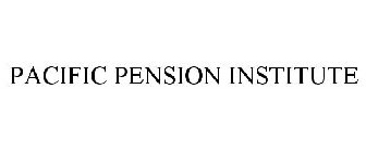 PACIFIC PENSION INSTITUTE