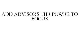  THE POWER TO FOCUS