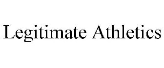 LEGITIMATE ATHLETICS