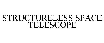 STRUCTURELESS SPACE TELESCOPE