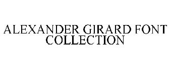 ALEXANDER GIRARD FONT COLLECTION