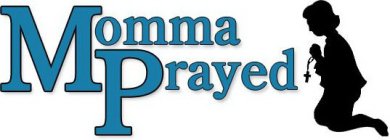 MOMMA PRAYED