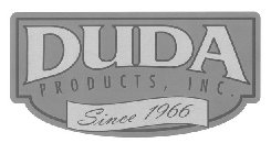 DUDA PRODUCTS, INC. SINCE 1966