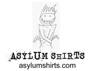 ASYLUM SHIRTS ASYLUMSHIRTS.COM