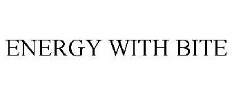 ENERGY WITH BITE