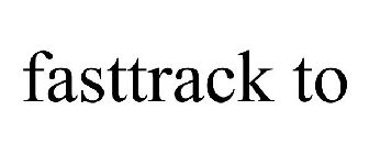 FASTTRACK TO