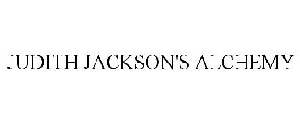 JUDITH JACKSON'S ALCHEMY