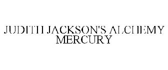 JUDITH JACKSON'S ALCHEMY MERCURY