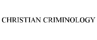 CHRISTIAN CRIMINOLOGY