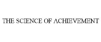THE SCIENCE OF ACHIEVEMENT