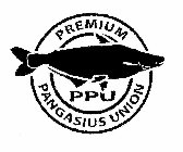 PPU PREMIUM PANGASIUS UNION