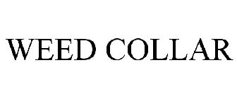 WEED COLLAR