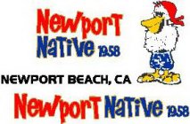 NEWPORT NATIVE 1958 NEWPORT BEACH, CA NEWPORT NATIVE 1958