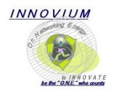 INNOVIUM - ON NETWORKING ENERGY TO INNOVATE BE THE O.N.E.