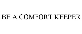 BE A COMFORT KEEPER