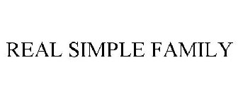 REAL SIMPLE FAMILY