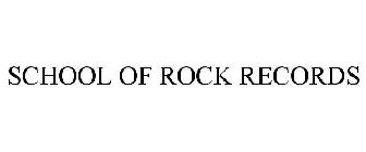SCHOOL OF ROCK RECORDS