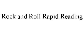 ROCK AND ROLL RAPID READING