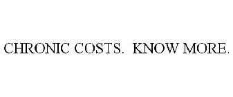 CHRONIC COSTS. KNOW MORE.