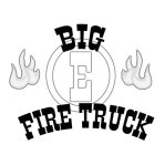BIG E FIRE TRUCK