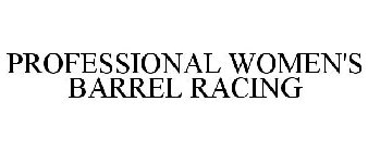 PROFESSIONAL WOMEN'S BARREL RACING