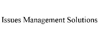ISSUES MANAGEMENT SOLUTIONS