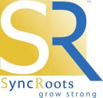 SR SYNCROOTS GROW STRONG