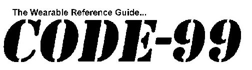 CODE-99 THE WEARABLE REFERENCE GUIDE...