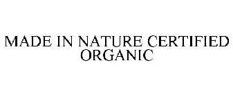 MADE IN NATURE CERTIFIED ORGANIC