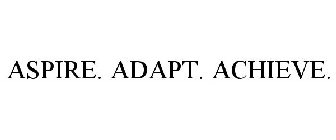 ASPIRE. ADAPT. ACHIEVE.