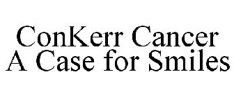 CONKERR CANCER A CASE FOR SMILES