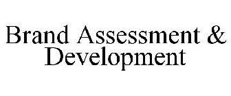 BRAND ASSESSMENT & DEVELOPMENT