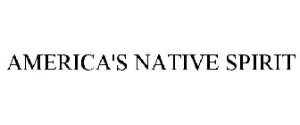 AMERICA'S NATIVE SPIRIT