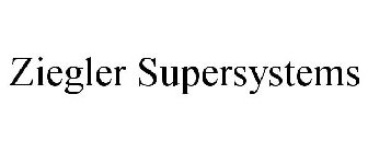 ZIEGLER SUPERSYSTEMS
