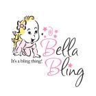 BELLA BLING IT'S A BLING THING!