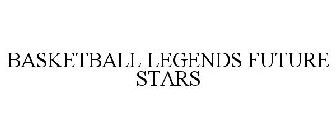 BASKETBALL LEGENDS FUTURE STARS