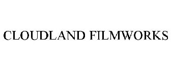 CLOUDLAND FILMWORKS