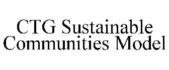 CTG SUSTAINABLE COMMUNITIES MODEL