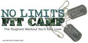 NO LIMITS FIT CAMP THE TOUGHEST WORKOUT YOU'LL EVER LOVE ACCEPT THE CHALLENGE OUTDOOR BOOT CAMP