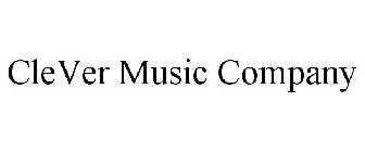 CLEVER MUSIC COMPANY