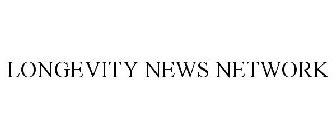 LONGEVITY NEWS NETWORK