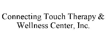 CONNECTING TOUCH THERAPY & WELLNESS CENTER, INC.