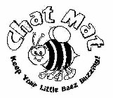 CHAT MAT KEEP YOUR LITTLE BEEZ BUZZING!