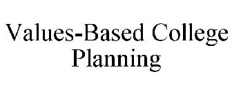 VALUES-BASED COLLEGE PLANNING