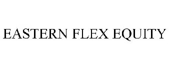 EASTERN FLEX EQUITY