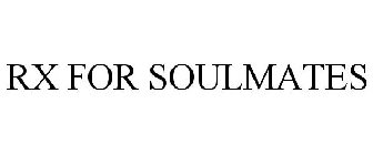 RX FOR SOULMATES