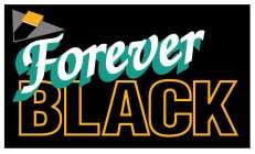 FOREVER BLACK